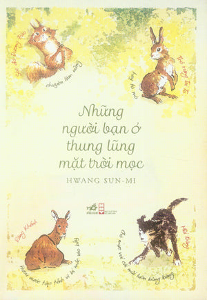 Những Người Bạn Ở Thung Lũng Mặt Trời Mọc. Hội Nhà Văn (Nhã Nam)