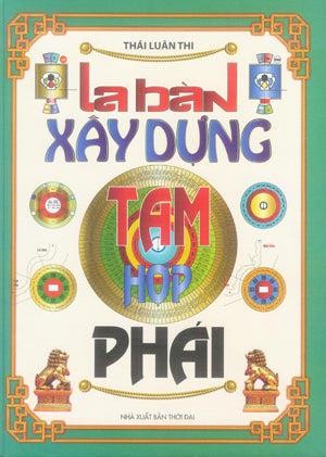 La Bàn Xây Dựng Tam Hợp Phái (Bìa Cứng) .