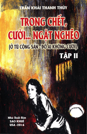 Trong Chết, Cười... Ngặt Nghẽo ( Bộ 2 Cuốn) Trong Chết Cười Ngặt Nghẽo (Ở Tù Cộng Sản - Đố Ai Không Cười) .