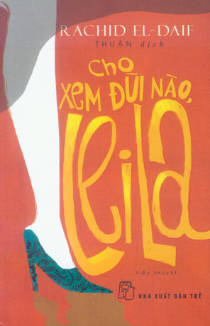 Cho Xem Đùi Nào, Leila (Tiểu Thuyết) / Insay As-Sayyara