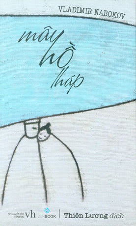 Mây Hồ Tháp / Collected Stories (Mây, Hồ, Tháp) Văn Học (Ph.Nam)