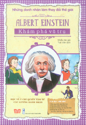 Những Danh Nhân Làm Thay Đổi Thế Giới - Albert Einstein - Khám Phá Vũ Trụ .