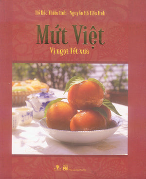Mứt Việt Vị Ngọt Tết Xưa (Hình Ảnh Màu Nghệ Thuật, Giấy Láng Đẹp).