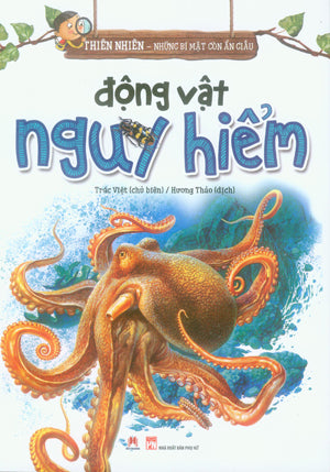 Thiên Nhiên - Những Bí Mật Còn Ẩn Giấu. - Động Vật Nguy Hiểm (Hình Màu).