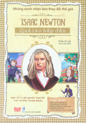 Những Danh Nhân Làm Thay Đổi Thế Giới - Isaac Newton - Quả Táo Hấp Dẫn .