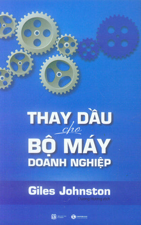 Thay Dầu Cho Bộ Máy Doanh Nghiệp / Business Process Re-engineering