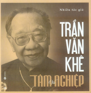 Trần Văn Khê - Tâm Và Nghiệp (Trần Văn Khê Tâm Và Nghiệp).