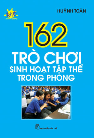 162 Trò Chơi Sinh Hoạt Tập Thể Trong Phòng
