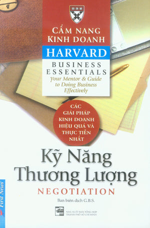 Cẩm Nang Kinh Doanh Harvard - Kỹ Năng Thương Lượng / Negotiation .