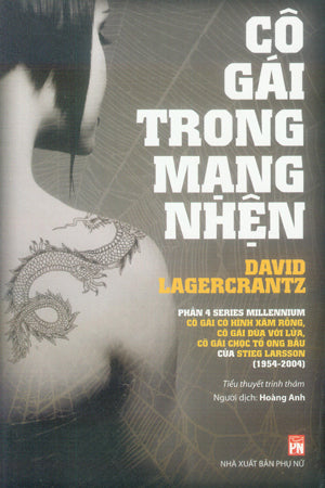 Cô Gái Trong Mạng Nhện / A Parariga Apanhada Na Teia De Aranha (David Lagercrantz tác giả viết tiếp theo cuốn: Cô Gái Chọc Tổ Ong Bầu của Stieg Larsson)