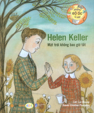 Những Bộ Óc Vĩ Đại - Helen Keller Mặt Trời Không Bao Giờ Tắt. Dân Trí (Alpha)