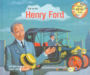 Những Bộ Óc Vĩ Đại - Vua Xe Hơi Henry Ford. Dân Trí (Alpha)