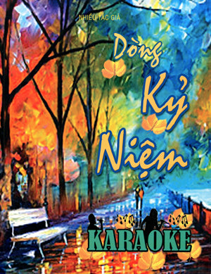 Dòng Kỷ Niệm ( Sách Nhạc Karaoke) (Giòng Kỷ Niệm/ Dòng Sông Kỷ Niệm) .