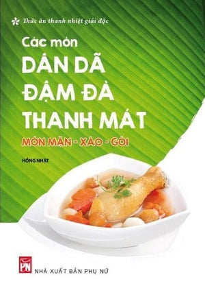 Các Món Dân Dã Đậm Đà Thanh Mát Món Mặn, Xào, Gỏi (Các Món Ăn Dân Dã Đậm Đà Thanh Mát) .