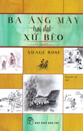 Ba Áng Mây Trôi Dạt Xứ Bèo (Tự Truyện) / Trois Nuage Au Pays Des Nenuphars