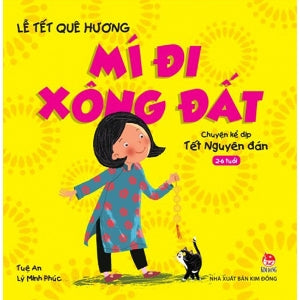 Lễ Tết Quê Hương. - Mí Đi Xông Đất (2 - 6 Tuổi) (Hình Ảnh Màu). Kim Đồng