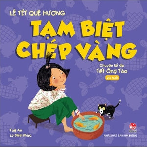 Lễ Tết Quê Hương. - Tạm Biệt Chép Vàng (2 - 6 Tuổi) (Hình Ảnh Màu). Kim Đồng