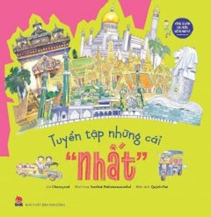 Vòng Quanh Các Nước Đông Nam Á - Tuyển Tập Những Cái "Nhất" (Hình Ảnh Màu)