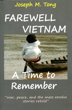 Farewell Vietnam, A Time To Remember.