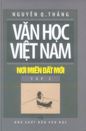 Văn Học Việt Nam - Nơi Miền Đất Mới - Tập 2 (Bìa Cứng)