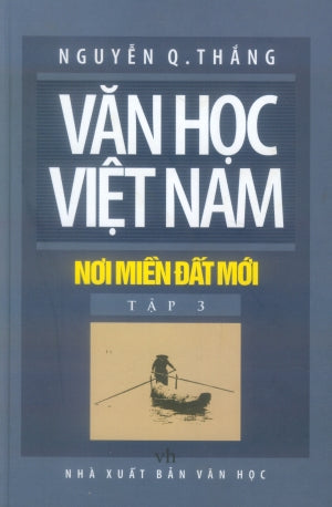 Văn Học Việt Nam - Nơi Miền Đất Mới - Tập 3 (Bìa Cứng)