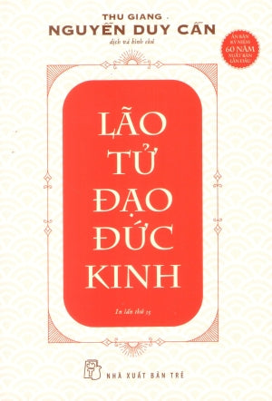 Lão Tử Đạo Đức Kinh (Tủ Sách Triết Học Phương Đông) (Tái Bản)