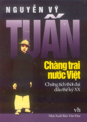 Tuấn Chàng Trai Nước Việt - Chứng Tích Thời Đại Đầu Thế Kỷ XX Văn Học (Th.Lâm)