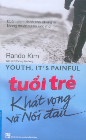 Tuổi Trẻ Khát Vọng Và Nỗi Đau / Youth, It's Painfull