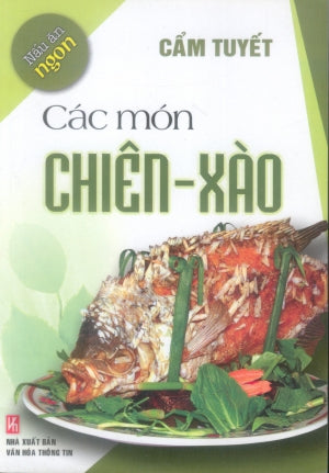 Nấu Ăn Ngon - Các Món Chiên - Xào (Hình Màu, Giấy Láng) .