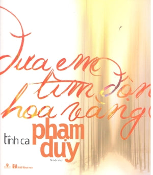 Đưa Em Tìm Động Hoa Vàng - Tình Ca Phạm Duy