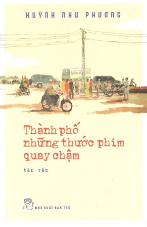 Thành Phố - Những Thước Phim Quay Chậm (Tản Văn) . Trẻ