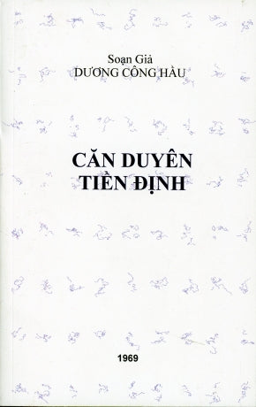 Căn Duyên Tiền Ðịnh (Cưới Vợ Gả Chồng Theo Quan Niệm Người Xưa - Xem Hào Con Và Hào Của, Giàu Nghèo Sang Hèn Thế Nào?) (Chữ Rõ Ràng, Sách Trước 1975)