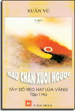 Dấu Chân Xuôi Ngược - Tây Ðô Reo Hạt Lúa Vàng (Tập 1 Quyển Hạ) VAN HOA tx