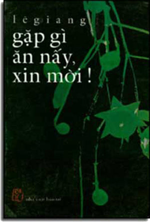 Gặp Gì Ăn Nấy Xin Mời ( Tạp Văn ) . TRE