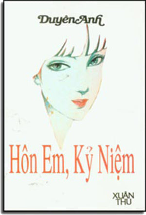 Hôn Em Kỷ Niệm . Xuân Thu
