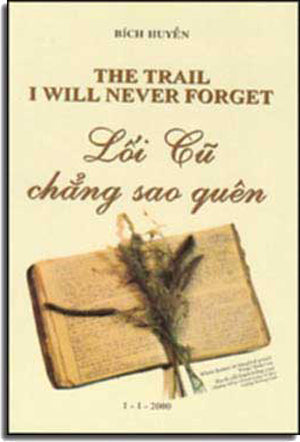 Lối Cũ Chẳng Sao Quên/ The Trail I Will Never Forget (Song Ngữ: English- Vietnamese) Tac gia tu xuat ban