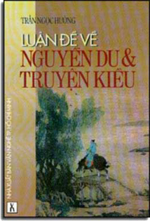 Luận Ðề Về Nguyễn Du & Truyện Kiều . Loại CŨ