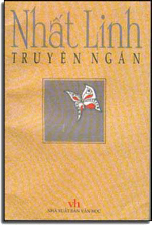 Nhất Linh Truyện Ngắn (Văn Chương Tự Lực Văn Đoàn) . VAN HOC