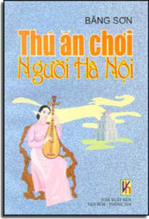Thú Ăn Chơi Người Hà Nội 1 + 2