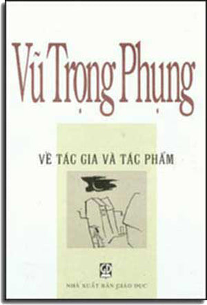 Vũ Trọng Phụng - Về Tác Giả Và Tác Phẩm