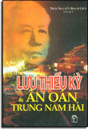 Lưu Thiếu Kỳ & Ân Oán Trung Nam Hải