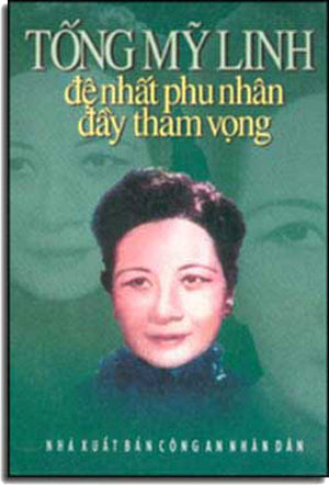Tống Mỹ Linh Ðệ Nhất Phu Nhân Ðầy Tham Vọng.