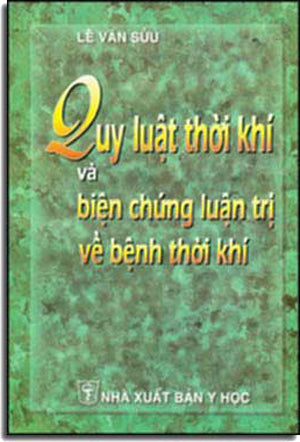Quy Luật thời Khí Và Biện Chứng Luận Trị Về Bệnh Thời Khí .
