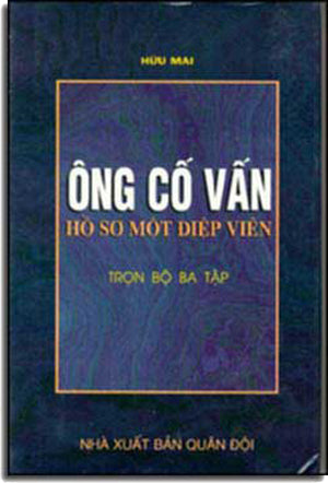Ông Cố Vấn - Hồ Sơ Một Ðiệp Viên ( Bià Cứng) .