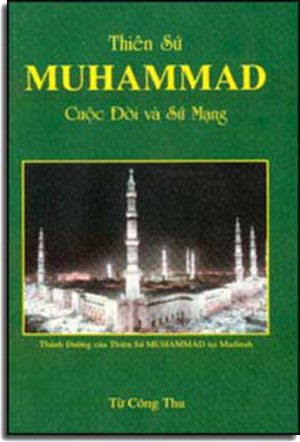 Thiên Sứ Muhămmad - Cuộc Ðời Và Sứ Mạng .