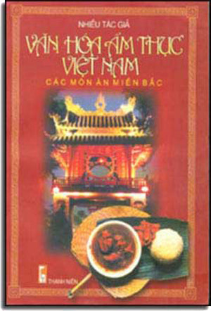 Văn Hóa Ẩm Thực Việt Nam. - Các Món Ăn Miền Bắc.