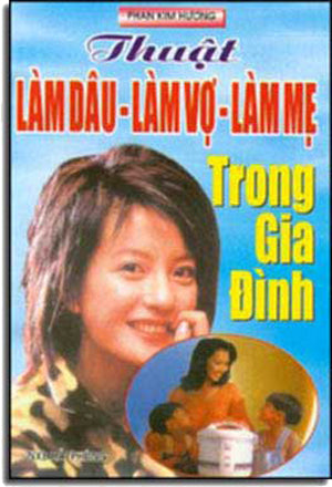 Thuật Làm Dâu Làm Vợ Làm Mẹ Trong Gia Ðình .
