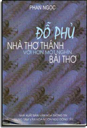bỏ bỏ Ðỗ Phủ Nhà Thơ Thánh Với Hơn Một Nghìn Bài Thơ .