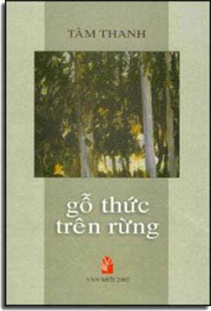 Gỗ Thức Trên Rừng ( Tập Truyện Ngắn ) . VAN MOI