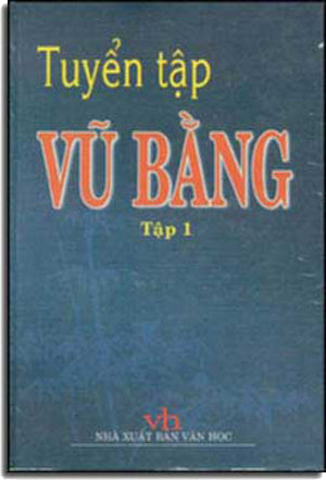 Tuyển Tập Vũ Bằng ( Bìa Cứng Bộ 3 Tập ) ( Bià Cứng)